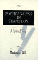 Psychoanalysis in Transition: A Personal View 0881633356 Book Cover