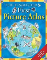 The Kingfisher First Picture Atlas 0753476320 Book Cover