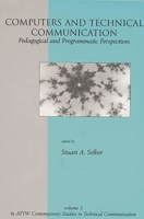 Computers and Technical Communication: Pedagogical and Programmatic Perspectives (Attw Contemporary Studies in Technical Communication) 1567503314 Book Cover