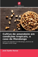Cultivo de amendoim em condições tropicais, o caso de Mondongo (Portuguese Edition) 6202491752 Book Cover