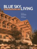 Blue Sky Living: The Architecture of Helliwell + Smith 1864704810 Book Cover