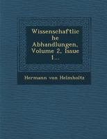 Wissenschaftliche Abhandlungen, Volume 2, Issue 1... 1286963389 Book Cover