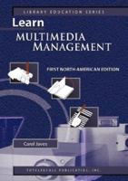 Learn Multimedia Management (Library Education Series) 1590958071 Book Cover