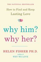 Why Him? Why Her?: Finding Real Love By Understanding Your Personality Type 0805091521 Book Cover