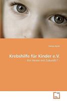 Krebshilfe für Kinder e.V. 3639164598 Book Cover