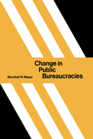 Change in Public Bureaucracies 0521066301 Book Cover