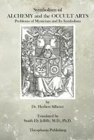 Symbolism of Alchemy and the Occult Arts: Problems of Mysticism and Its Symbolism 1499106521 Book Cover