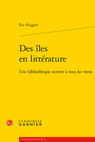 Des Iles En Litterature: Une Bibliotheque Ouverte a Tous Les Vents 2406167143 Book Cover