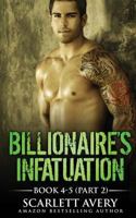 Billionaire’s Infatuation, Box Set Part 4-5 1987943333 Book Cover