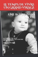 Une Bombe Dans Ma Vie le Temps de Vivre un Grand Virage : La Clef N'est Pas ELLE , Mais Renferme-T-elle Encore des Souvenirs ? 1521951284 Book Cover