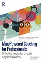 MindPowered Coaching: Unlocking Innovation through Cognitive Mastery (Routledge-Solaris Applied Research in Business Management and Board Governance) 103298578X Book Cover