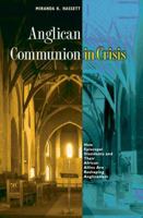 Anglican Communion in Crisis: How Episcopal Dissidents and Their African Allies Are Reshaping Anglicanism 069112518X Book Cover