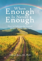 When Enough Is Never Enough: How to Cultivate the Natural Wealth of Contentment B0F8PYYPM8 Book Cover