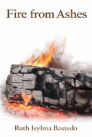 Fire from Ashes 0983203911 Book Cover