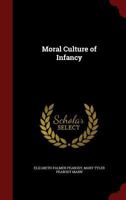 Moral Culture of Infancy 1017368511 Book Cover