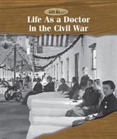 Life as a Doctor in the Civil War 1502630354 Book Cover