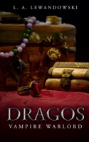 Dragos: Vampire Warlord (My Gentleman Vampire) B0F4KQY7WC Book Cover