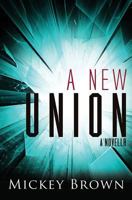 A New Union: A Novella 163505527X Book Cover