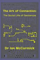 The Art of Connection: The Secret Life of Sentences 1493748416 Book Cover