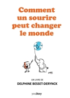 Comment un sourire peut changer le monde (French Edition) 2381241205 Book Cover