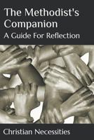 The Methodist's Companion: A Guide for Reflection 1796864854 Book Cover