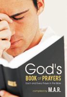 God's Book of Prayers: Each and Every Prayer in the Bible 1449753116 Book Cover