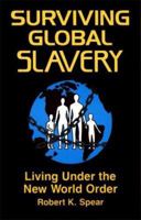 Surviving Global Slavery : Living Under the New World Order 0962262781 Book Cover