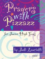 Prayers With Pizzazz for Junior High Teens 0884893766 Book Cover