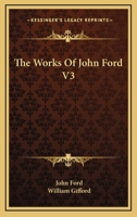 The Works Of John Ford V3 1430466537 Book Cover