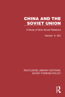 China and the Soviet Union 1032373040 Book Cover