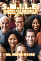 S.M.I.L.E.: Starting and Engaging in Spiritual Conversations. B0F2XCK6WB Book Cover