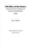 The Rise of the States: Evolution of American State Government (The Johns Hopkins University Studies in Historical and Political Science) 0801868890 Book Cover