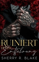 Ruiniert Durch Entführung: Ein Mafia-Romance: Entführung, Von Feinden Zu Liebenden (Feretti-Syndikat-Serie) (German Edition) B0FDGLMSN6 Book Cover