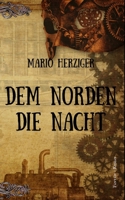 Dem Norden die Nacht 1075232732 Book Cover