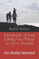 Hundreds of Free Family Fun Things to Do in Florida: No Wallet Needed B0H5BVYLS6 Book Cover