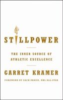 Stillpower: The Inner Source of Athletic Excellence 1608321851 Book Cover