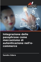 Integrazione delle passphrase come meccanismo di autenticazione nell'e-commerce 6207632036 Book Cover