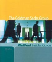 The Goldman Sachs Group, 2006 Edition: WetFeet Insider Guide (Wetfeet Insider Guides) 1582075247 Book Cover