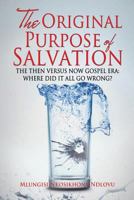 The Original Purpose of Salvation 162230750X Book Cover