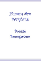 Humans are PORTALS B08W7DPR1L Book Cover