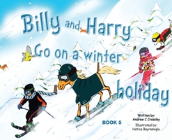 Billy and Harry Go on a Winter Holiday 1925949443 Book Cover