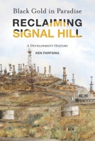 Black Gold in Paradise: Reclaiming Signal Hill: A Development History 0578463083 Book Cover