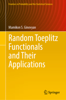 Random Toeplitz Functionals and Their Applications (Frontiers in Probability and the Statistical Sciences) 303200960X Book Cover