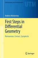 First Steps in Differential Geometry: Riemannian, Contact, Symplectic 1489990461 Book Cover