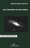 AUX RACINES DU RELIGIEUX (French Edition) 2738475183 Book Cover