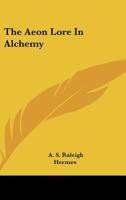 The Aeon Lore In Alchemy 1162819499 Book Cover