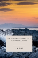 Nacarado atardecer y otros relatos B0C4LTJGYT Book Cover