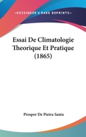 Essai De Climatologie Theorique Et Pratique (1865) 1246327740 Book Cover