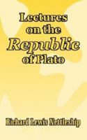 Lectures on the Republic of Plato 1410206556 Book Cover