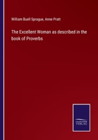 The Excellent Woman: As Described in the Book of Proverbs (1863) 1018114068 Book Cover